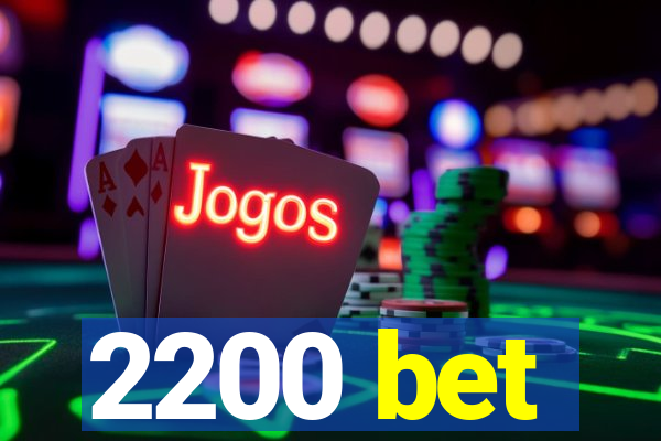 2200 bet